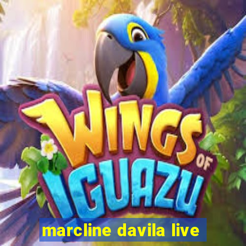 marcline davila live